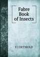 Fabre Book of Insects, E J DETMOLD 