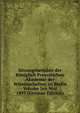 Sitzungsberichte der Koniglich Preussischen Akademie der Wissenschaften zu Berlin Volume Jan-Mai 1895 (German Edition), 