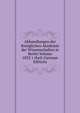 Abhandlungen der Koniglichen Akademie der Wissenschaften in Berlin Volume 1832 1 theil (German Edition), 