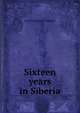 Sixteen years in Siberia, Lev Grigorevich Deutsch 