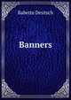 Banners, Babette Deutsch 