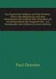 Das System des Ved?nta nach den Brahma-S?tra's des B?dar?yana und dem Kommentare des ?a?kara ?ber Dieselben als ein Kompendium der Dogmatik des . von Standpunkte des ?a?kara (German Edition), Paul Deussen 