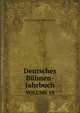 Deutsches Buhnen-Jahrbuch: Theatergeschichtliches Jahr- Und Adressenbuch, Volume 18 (German Edition), Berlin Deutscher Buhnen-verein 