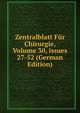 Zentralblatt F?r Chirurgie, Volume 30, issues 27-52 (German Edition), 
