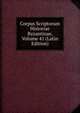 Corpus Scriptorum Historiae Byzantinae, Volume 41 (Latin Edition), 