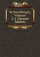 Verhandlungen, Volumes 2-3 (German Edition), 