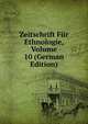 Zeitschrift Fur Ethnologie, Volume 10 (German Edition), 