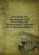 Zeitschrift Fur Psychologie Und Physiologie Der Sinnesorgane, Volumes 16-17 (German Edition), 