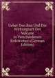 Ueber Den Bau Und Die Wirkungsart Der Vulcane in Verschiedenen Erdstrichen (German Edition), 