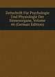 Zeitschrift Fur Psychologie Und Physiologie Der Sinnesorgane, Volume 44 (German Edition), 