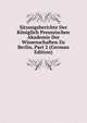 Sitzungsberichte Der Koniglich Preussischen Akademie Der Wissenschaften Zu Berlin, Part 2 (German Edition), 