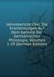 Jahresbericht Uber Die Erscheinungen Auf Dem Gebiete Der Germanischen Philologie, Volumes 1-29 (German Edition), 