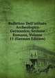 Bulletino Dell'istituto Archeologico Germanico, Sezione Romana, Volume 11 (German Edition), 