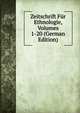 Zeitschrift Fur Ethnologie, Volumes 1-20 (German Edition), 