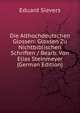 Die Althochdeutschen Glossen: Glossen Zu Nichtbiblischen Schriften / Bearb. Von Elias Steinmeyer (German Edition), Eduard Sievers 