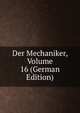 Der Mechaniker, Volume 16 (German Edition), 