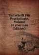 Zeitschrift Fur Psychologie, Volume 69 (German Edition), 