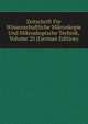 Zeitschrift Fur Wissenschaftliche Mikroskopie Und Mikroskopische Technik, Volume 20 (German Edition), 