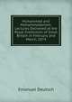 Mohammed and Mohammedanism: Lectures Delivered at the Royal Institution of Great Britain in February and March, 1874, Emanuel Deutsch 