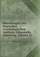 Mitteilungen Des Deutschen Archaologischen Instituts, Athenische Abteilung, Volume 33, 