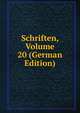 Schriften, Volume 20 (German Edition), 