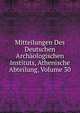 Mitteilungen Des Deutschen Archaologischen Instituts, Athenische Abteilung, Volume 30, 