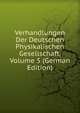 Verhandlungen Der Deutschen Physikalischen Gesellschaft, Volume 5 (German Edition), 