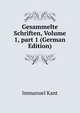 Gesammelte Schriften, Volume 1, part 1 (German Edition), Immanuel Kant 
