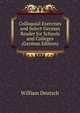 Colloquial Exercises and Select German Reader for Schools and Colleges (German Edition), William Deutsch 