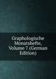 Graphologische Monatshefte, Volume 7 (German Edition), 