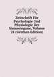 Zeitschrift Fur Psychologie Und Physiologie Der Sinnesorgane, Volume 28 (German Edition), 