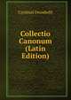 Collectio Canonum (Latin Edition), Cardinal Deusdedit 