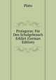 Protagoras: Fur Den Schulgebrauch Erklart (German Edition), Plato 