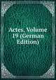 Actes, Volume 19 (German Edition), 
