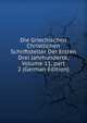 Die Griechischen Christlichen Schriftsteller Der Ersten Drei Jahrhunderte, Volume 11, part 2 (German Edition), 