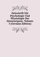 Zeitschrift Fur Psychologie Und Physiologie Der Sinnesorgane, Volume 3 (German Edition), 