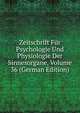 Zeitschrift Fur Psychologie Und Physiologie Der Sinnesorgane, Volume 36 (German Edition), 