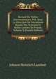 Recueil De Tables Astronomiques, Pub. Sous La Direction De L'Acad?mie Royale Des Sciences Et Belles-Lettres De Prusse, Volume 3 (French Edition), Johann Heinrich Lambert 