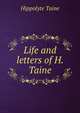 Life and letters of H. Taine, Hippolyte Taine 