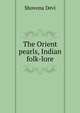 The Orient pearls, Indian folk-lore, Shovona Devi 