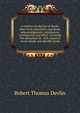 A treatise on the law of deeds; their form, requisites, execution, acknowledgment, registration, construction and effect. Covering the alienation of . with chapters on tax deeds and sheriffs deeds, Robert Thomas Devlin 