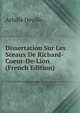 Dissertation Sur Les Sceaux De Richard-Coeur-De-Lion (French Edition), Achille Deville 