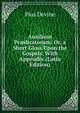 Auxilium Pr?dicatorum: Or, a Short Gloss Upon the Gospels. With Appendix (Latin Edition), Pius Devine 