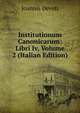 Institutionum Canonicarum: Libri Iv, Volume 2 (Italian Edition), Joannis Devoti 