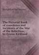 The Pictorial Book of Anecdotes and Incidents of the War of the Rebellion, by Frazar Kirkland, Richard Miller Devens 