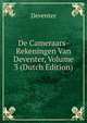 De Cameraars-Rekeningen Van Deventer, Volume 3 (Dutch Edition), Deventer 