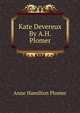 Kate Devereux By A.H. Plomer., Anne Hamilton Plomer 