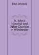 St. John's Hospital and Other Charities in Winchester, John Deverell 