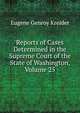 Reports of Cases Determined in the Supreme Court of the State of Washington, Volume 25, Eugene Genroy Kreider 