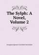 The Sylph: A Novel, Volume 2, Georgiana Spencer Cavendish Devonshire 